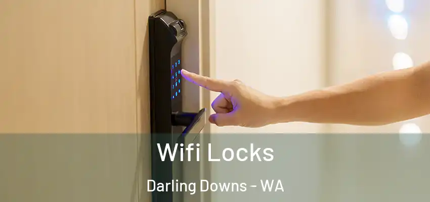 Wifi Locks Darling Downs - WA