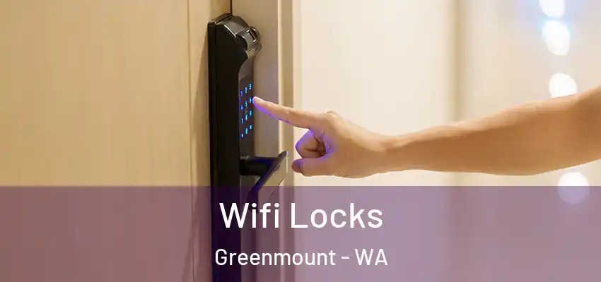 Wifi Locks Greenmount - WA
