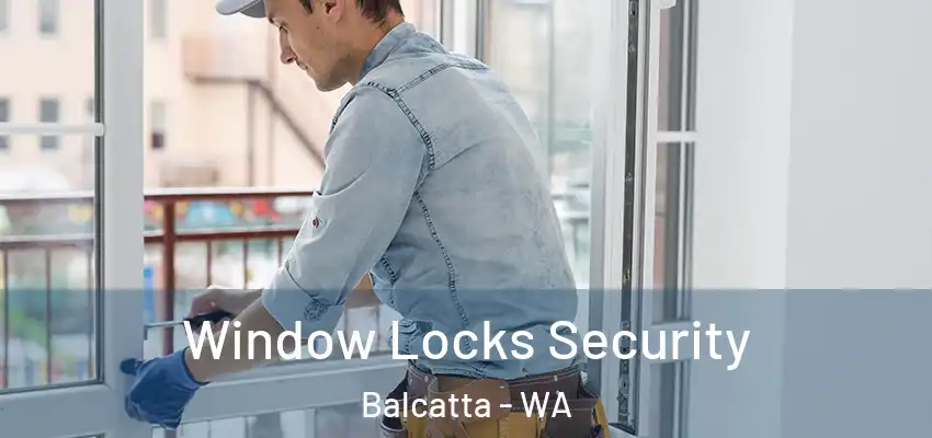 Window Locks Security Balcatta - WA