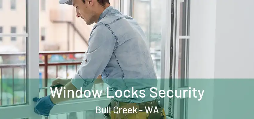 Window Locks Security Bull Creek - WA