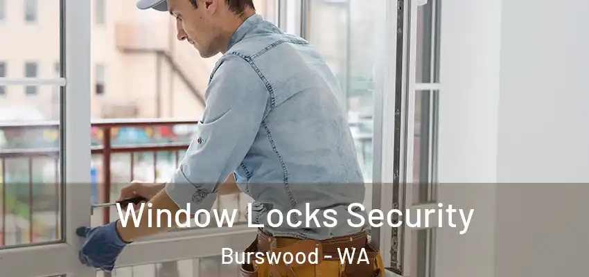 Window Locks Security Burswood - WA