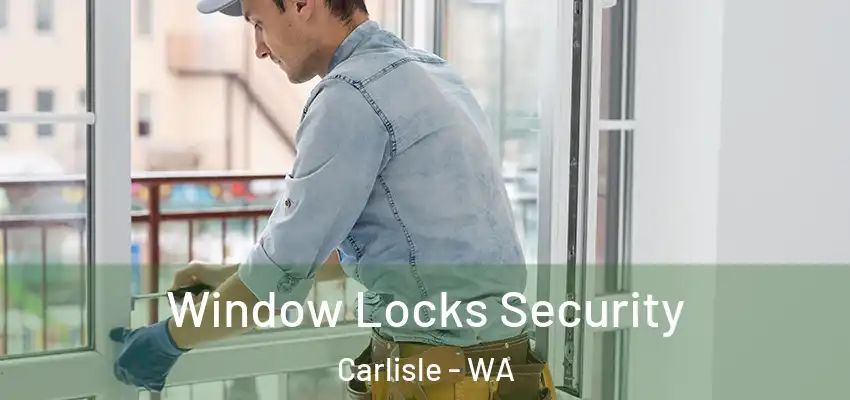  Window Locks Security Carlisle - WA