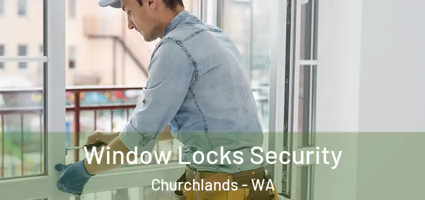 Window Locks Security Churchlands - WA
