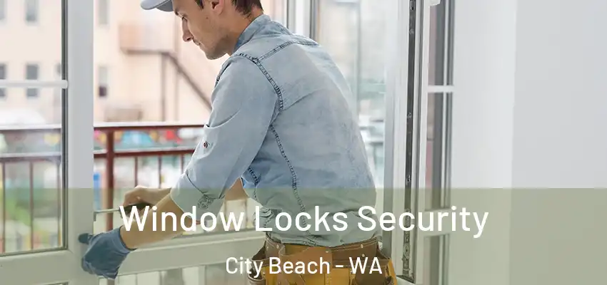 Window Locks Security City Beach - WA