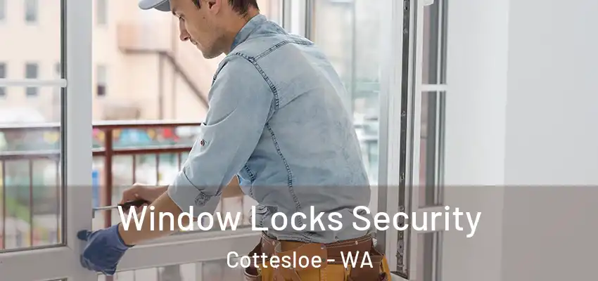 Window Locks Security Cottesloe - WA