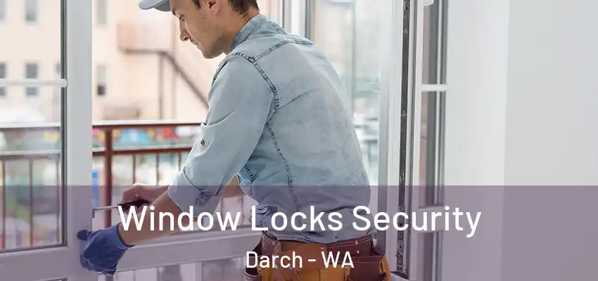 Window Locks Security Darch - WA