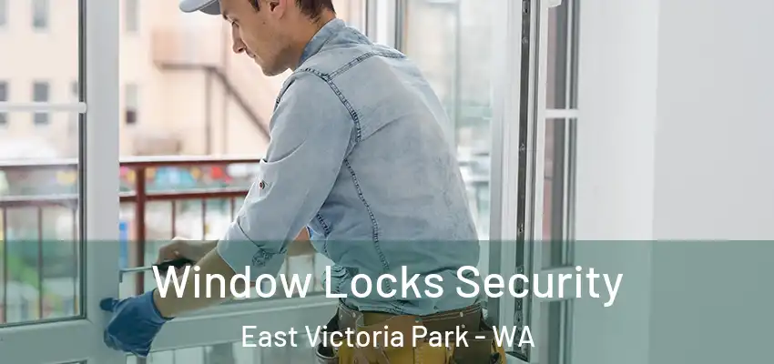  Window Locks Security East Victoria Park - WA