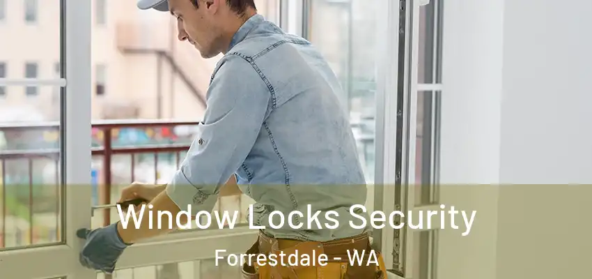  Window Locks Security Forrestdale - WA
