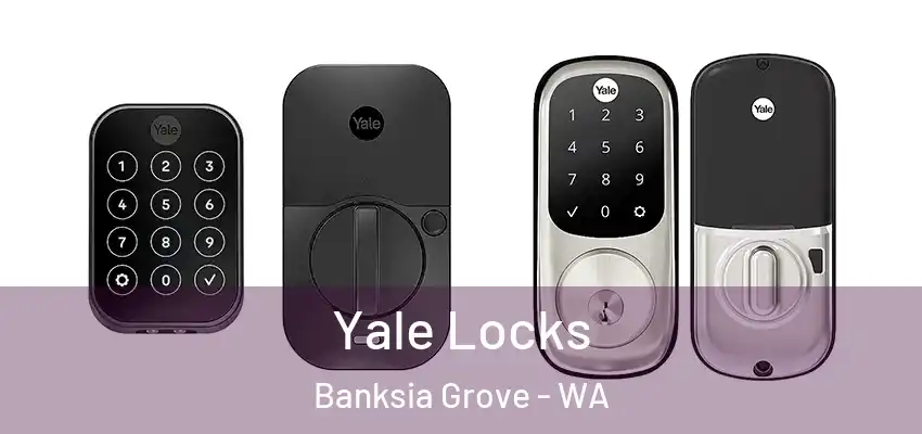 Yale Locks Banksia Grove - WA